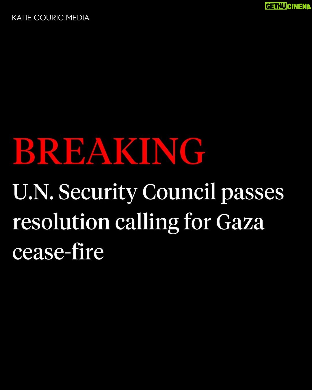 Katie Couric Instagram - 🚨 The United Nations Security Council on Monday passed its first resolution calling for a Gaza cease-fire after four failed attempts, per @washingtonpost reporting. The United States abstained, allowing it to pass. The resolution, backed by 14 nations including China and Russia, demands an immediate cease-fire during the Islamic holy month of Ramadan and the release of all hostages. Four previous cease-fire resolutions had failed, including one proposed by the United States on Friday. The U.S. abstention is likely to further strain U.S. relations with Israel amid sharp disagreements over Israel’s planned military offensive in Rafah. This is a developing story with updates to come.