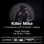 Killer Mike Instagram – My friend @djsemtex will be joining me at @RoughTradeEast for a conversation + album signing on Saturday 4th November – tickets available now! ☦️ #MICHAEL