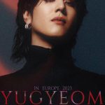 Kim Yu-gyeom Instagram - [유겸 (YUGYEOM)]🙏🙏🐥 YUGYEOM IN EUROPE 2023 The moment u waited for! Tix open now at TIX.TO/YUGYEOMEUROPE2023 Nov 1st: Paris, Bataclan Nov 2nd: London, Troxy Nov 4th: Berlin, Huxleys Neue Welt Nov 7th: Madrid, Sala Black Box Nov 10th: Frankfurt, ZOOM @yugyeom #유겸 #YUGYEOM #AOMG