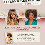 Laverne Cox Instagram – New York City come see us tonight, Tuesday Nov. 13.  So humbled to be in conversation with @raquel_willis about her new book
#TheRiskItTakesToBloom 
#TransIsBeautiful