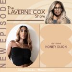 Laverne Cox Instagram - Excited to have my dear friend @honeydijon on #TheLaverneCoxShow. We dive into her legendary career, NYC nightlife, and the spiritual power of dance floors. Listen to the full episode on @iheartradio or with the link in my bio.