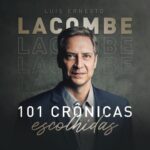 Luís Ernesto Lacombe Instagram - 📚 Promoção de Lançamento na minha livraria! 👉🏻 101 Crônicas Escolhidas (10%OFF) Livro exclusivo na minha livraria! Esta obra é um diário comentado dos fatos e acontecimentos recentes do Brasil e do mundo. Acesse a minha livraria e conheça também grandes obras literárias em promoção. Link na Bio. Fique atento! Os descontos terminam em 27 de junho. #LIVE #livedolacombe #livro #cronicas #101cronicasescolhidas #LVMEditora