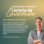Luís Ernesto Lacombe Instagram - 📚 Promoção de Lançamento na minha livraria! 👉🏻 101 Crônicas Escolhidas *(10%OFF)* *Livro exclusivo na minha livraria!* Esta obra é um diário comentado dos fatos e acontecimentos recentes do Brasil e do mundo. Acesse a minha livraria e conheça também grandes obras literárias em promoção. Link no perfil. Fique atento! Os descontos terminam em 27 de junho. #livrariadolacombe