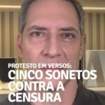 Luís Ernesto Lacombe Instagram - PROTESTO EM VERSOS: CINCO SONETOS CONTRA A CENSURA   I   Agora, teremos paz... Ninguém andará perdido, pois todo o mal que o mal traz do Brasil será banido.   Do diabo, o satanás, o país é protegido... Uma gente tão capaz já tem tudo decidido.   O dedo apontado, em riste, a rima que não existe, mandaram calar a boca.   Não falar, será assim; nada será tão ruim. Quem não quer a vida oca?   II   Tem a Constituição, que já não vale de nada. Liberdade de expressão tem de ser abandonada.   Crítica... Opinião... A Lei Máxima rasgada, para nossa salvação... Nem pense em fazer piada.   O que fica permitido? Repetir o repetido por eles, reis do pedaço.   O resto é tudo mentira, juram que é ódio, que é ira, descaminho, descompasso.   III   Quem precisa de debate? De que serve o opositor? Melhor é não ter embate, melhor é falar de amor...   Vem na pressa o arremate, na sanha do usurpador. Não há nó que se desate. É censura, sim, senhor.   Vamos engolir em seco... Na encruzilhada, no beco, quem nos pega pela mão?   São os donos da verdade, fazem tudo por bondade, e não tem mais discussão.   IV   Vão dizer o que é verdade. Vão dizer o que é mentira. Com a sensibilidade de quem tem alvo, tem mira.   Multa, banimento e grade... Esse país o que vira? Feito na brutalidade que todo censor admira.   Não às redes sociais, e vamos ler os jornais, vamos à televisão.   Sem perguntas, sem respostas, em precipícios, encostas, no silêncio, na prisão.   V   Quem gosta de não gostar do pensamento contrário tem muito a comemorar, cada gesto autoritário...   Velhas leis que vão rasgar, vão reescrever dicionário, inimigos condenar, apostar no anti-horário.   Mas a mordaça que agora essa turma toda arvora pode pegá-la também...   Começa sempre em censura toda e qualquer ditadura, num mundo que é vaivém.