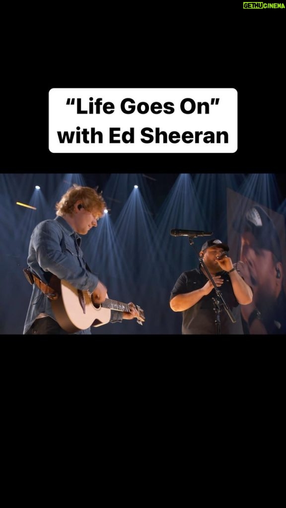 Luke Combs Instagram - Unreal getting to perform Ed Sheeran’s (@teddysphotos) new song “Life Goes On” with him last night. Recorded version of the song with Ed and I is out now everywhere!