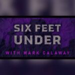Mark Calaway Instagram - The first episode of Six Feet Under with Mark Calaway is now available, click the link in my bio and sign up on Patreon!