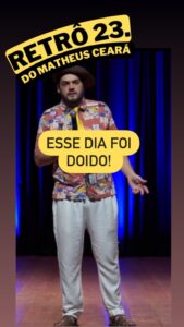 Matheus Ceará Instagram - Esse dia foi demais!!! Vocês são top!! A melhor plateia de todas!! 😂🤣 🚨AGENDA GERAL DE SHOWS! VOCÊS PEDEM E EU CONTO!! 🚨 Se liga nas datas e corre no link da bio para garantir o seu ingresso @matheusceara 🚨CONFIRA A AGENDA 14/12- São José dos Campos/SP 15/12- Fortaleza/CE 06/01- Curitiba/PR 07/01- Campinas/SP 11/01- Itú/SP 12/01- Rio de Janeiro/RJ 13/01- Cotia/SP 18/01- Campinas/SP 19/01- Santos/SP 20/01- Guarujá/SP 25/01- Campinas/SP 24/01- Guarulhos/SP 26/01- Osasco/SP 27/01- São Bernardo do Campo/SP 28/01- São Paulo/SP #shows #show #standupcomedy #matheusceara
