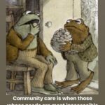Matt McGorry Instagram – 🐸🥰🐸
Repost @blossoming.resistance (music added by me)
・・・
“[Image 1: Drawing of Frog & Toad sitting by a fireplace sharing drinks, Text reads Frog & Toad Reciprocity & Community Care Rooted in disability justice. 

Image 2: Frog’s arms stretched out while talking, Toad sitting looking at Frog, Text reads Frog & Toad show us that reciprocity looks different depending on needs, situation, access, capacity. 

Image 3: Frog talks arm around Toad who is in pajamas and eyes closed while they stand on the porch, Text reads As disabled, crip, neurodivergent, edgewalking beings… 

Image 4: Toad brings tea to Frog who is in bed, Text reads Sometimes we caregive… 

Image 5: Frog leans in the window giving Toad company while Toad is in bed, Text reads And other times we are cared for… 

Image 6: Toad brings Frog a big bowl of cookies, Text reads Community care is when those whose needs are most inaccessible are centered and not forgotten. 

Image 7: Frog & Toad sit together on the porch, garden in the background, Text reads Disability justice is a guide for community care. 

Image 8: Toad reads to Frog, Text reads May we continue to weave reciprocity in wild & beautiful ways. 

Image 9: Frog & Toad stand looking in a mirror, Text reads And in these moments may we remember the humble non-binary complexities of Frog & Toad that encompass & embody what care is. 

Image 10:  Frog & Toad sit on a rock, their backs to us, looking out at the water around them, Text reads In this time of collective grief, may we mend through remembrance. May Frog & Toad guide us on a journey of how disability justice is the key to reciprocity, community care & our collective thriving.] “

#disabilityJustice #frogAndToad #queerCrips #reciprocity #communityCare #collectiveCare