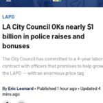 Matt McGorry Instagram – Truly despicable. The amount of other services that could be funded with this money. Things that actually contribute to people’s well-being and safety. 

Repost @docmellymel
・・・
“City Council approved a contract to cops that makes their starting salary $97k…that’s before overtime and bonuses and at a time when the killings of our people and police corruption by lapd is at an all time high. 
Grateful for the 3 City Councilmembers @cd1losangeles @cd13losangeles & @cd4losangeles who voted for what’s right and to THE PEOPLE for speaking out @blmlosangeles @africatowncoalition_ @peoplescitycouncil @stoplapdspying 
Our only solution…
Community. 
No amount of money is worth your soul or the lives of your people. 
#DontBeACop “