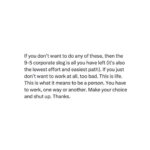 Matt Walsh Instagram - If you just don’t want to work at all, too bad. This is life. This is what it means to be a person. You have to work, one way or another. Make your choice and shut up. Thanks.