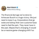 Matt Walsh Instagram - I hope the conservatives who were complaining that the Bud Light thing is stupid and we should just ignore Dylan Mulvaney can see that they miscalculated and join the effort here. We’re actually making a woke corporation pay a price. If you can’t see the value in that, I don’t know what to say.