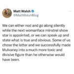 Matt Walsh Instagram - We can’t make him un-famous, but we can, to use a leftist term, “problematize” him. A similar thing was successfully achieved with the Hershey’s dude a few weeks ago. It’s a necessary tactic in the culture war. And the tactic in this case is simply to say what is true. We “problematize” by helping people to see real problems, not by inventing them out of whole cloth like the left does. It troubles me that still at this point there are people in the Right who think “ignore it and it will go away” is a viable strategy. It isn’t. It never was. Meet this stuff head on, aggressively, relentlessly. It’s the only way. No other strategy has proved remotely effective.