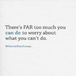 Matthew Hussey Instagram - One time, I was working with my fitness trainer @michellelindseyafitexpert. I was trying to do pull-ups, but my shoulder was bothering me due to an old boxing injury. I got upset and frustrated. It really bothered me that this injury was stopping me from doing certain exercises I wanted to do. The quote you see above is what she said to me. “There’s far too much you can do to worry about what you can’t do.” She meant it in the context of the gym that day, but it is true to life in general. We can become fixated on our limitations in life - on the things we CAN’T do. But what we can’t do makes us lose sight of all the things we can do. The truth is, even if we had TEN lifetimes available to us, we still couldn’t achieve all the things that are possible for us achieve. Even with massive limitations, there isn’t enough time to do all that life has to offer. Life is far too short to worry about what we can’t do. If one option just got taken away from you, that has simply freed up space for you to go and explore the 1000 other options that you didn’t have time for before. Forget what you can’t do today. Focus on what you can.