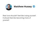 Matthew Hussey Instagram - The right person will nurture who you are, encourage more of it, and support the expansion of your identity. If anything, you should feel like your identity has grown as a result of being with them. If you’ve lost your sense of self, something is wrong. It means you’re allowing yourself to subjugate your own needs, wants, and desires in service of pleasing and being close to someone else. This may create the illusion of "closeness" in your relationship to begin with, but will eventually result in a loss of attraction as your partner forgets what was unique and different about you. By all means merge your life with someone else's, but just remember who YOU are in the process ❤️