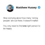 Matthew Hussey Instagram - It doesn’t matter how many wrong ones there are, my friends. Life can throw an army of them at you. You only need one☝❤