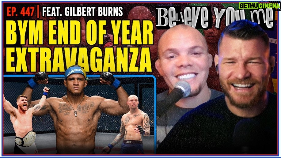 Michael Bisping Instagram - End of year awards, mma trivia quiz, and we talk with @gilbert_burns about his big PPV fight in Brazil next month! Enjoy, It’s hilarious. Search Believe You Me wherever you get your podcasts. Hit the link in my bio or the link in my story!