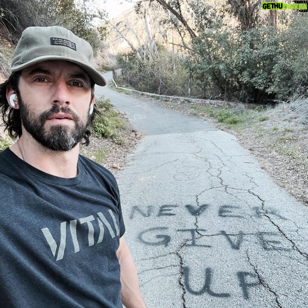 Milo Ventimiglia Instagram - If you need to hear this today or tomorrow or whenever. Take it in. Live by it. Never Give Up. Los Angeles, CA. MV.