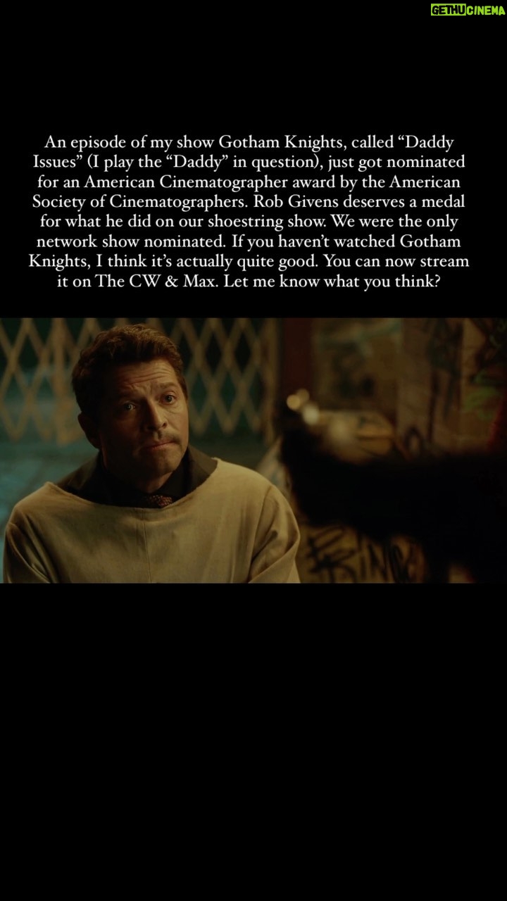 Misha Collins Instagram - An episode of my show @cwgothamknights, called “Daddy Issues” (I play the “daddy” in question), just got nominated for an @american_cinematographer award by the American Society of Cinematographers. @robgivens deserves a medal for what he did on our shoestring show. We were the only network show nominated. If you haven’t watched Gotham Knights, I think it’s actually quite good. You can now stream it on @thecw or @streamonmax. Let me know what you think? bit.ly/ASCAwards24 Watch Gotham Knights! LINKS IN BIO