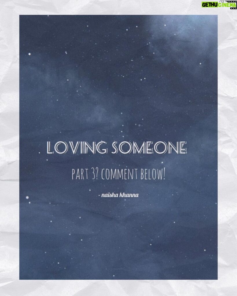 Naisha Khanna Instagram - What is love?❤‍🩹 -Loving someone (a 3am dump) by me! (Part 2)✨💭 Want part 3? #lovingsomeone #part2 #writing