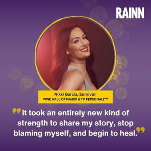 Nikki Garcia Instagram - “For a really long time, I wished that I had been able to just let go of what happened to me and move on. But the reality is that trauma from sexual violence leaves deep scars that even the toughest person can struggle to overcome. That’s why I’m so thankful for RAINN and how they help survivors and their loved ones to be strong and start their healing journeys.” – Nikki Garcia. 💙
 
Today, all donations will be matched up to $100k to make twice the impact before the year ends. Together we can open our hearts and offer support to everyone who needs it. Donate now at give.rainn.org/a/rainn_hope_2023-4