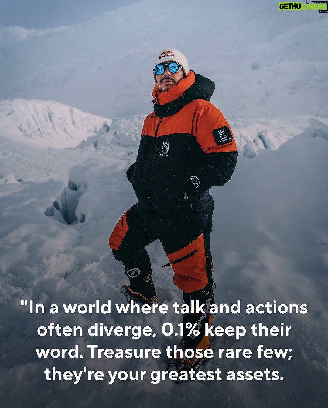 Nirmal Purja Instagram - "People often speak one way to your face and another behind your back—such is the norm for 99.9% of individuals. The real treasure lies in that rare 0.1%—those who align their words with actions. Seek out this exceptional fraction; they are your greatest assets. Happy Monday! Stay aware of your surroundings and the people around you. Authenticity is priceless." #AuthenticityMatters #KeepYourWord #RareFew #GenuineConnections #RealTalk #MondayMotivation #AwarenessMatters #PeopleMatter #StayTrue #honestyfirst Himalayas