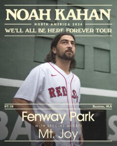 Noah Kahan Instagram - This exceeds even my wildest childhood dreams, but you have made them all possible, so we are announcing another tour! I can’t hardly believe it. Advance Registration is open now - you can sign up for your code on my website until Sunday at 10pm PT. Presale starts next Wednesday, September 27th at 10am local time. All tickets will be on sale next Friday September 29th at 10am local time. We're going bigger for 2024 baby! 3/26/24 - Vancouver, BC - Rogers Arena 3/28/24 - Calgary, AB - Scotiabank Saddledome 3/29/24 - Edmonton, AB - Rogers Place 3/30/24 - Saskatoon, SK - SaskTel Centre 4/2/24 - Winnipeg, MB - Canada Life Centre 4/6/24 - Toronto, ON - Scotiabank Arena 4/7/24 - London, ON - Budweiser Gardens 4/9/24 - Ottawa, ON - Canadian Tire Centre 4/10/24 - Quebec, QC - Videotron Centre 4/13/24 - Montreal, QC - Bell Centre 5/22/24 - Asheville, NC - ExploreAsheville.com Arena 5/25/24 - Nashville, TN - Bridgestone Arena 5/28/24 - Cuyahoga Falls, OH - Blossom Music Center 5/29/24 - Burgettstown, PA - The Pavilion at Star Lake 6/4/24 - St. Louis, MO - Hollywood Casino Amphitheatre 6/5/24 - Kansas City, MO - Azura Amphitheater 6/7/24 - St. Paul, MN - Xcel Energy Center 6/11/24 - Dallas, TX - Dos Equis Pavilion 6/13/24 - Houston, TX - Cynthia Woods Mitchell Pavilion 6/14/24 - Austin, TX - Moody Center 6/18/24 - Chula Vista, CA - North Island Credit Union Amphitheatre 6/21/24 - Los Angeles, CA - Hollywood Bowl 6/25/24 - Greenwood Village, CO - Fiddler's Green Amphitheatre 6/29/24 - George, WA - The Gorge 7/1/24 - Ridgefield, WA - RV Inn Style Resorts Amphitheater 7/3/24 - Wheatland, CA - Toyota Amphitheatre 7/5/24 - Berkeley, CA - The Greek Theatre 7/6/24 - Berkeley, CA - The Greek Theatre 7/9/24 - Salt Lake City, UT - USANA Amphitheatre 7/13/24 - East Troy, WI - Alpine Valley Music Theatre 7/16/24 - New York, NY - Madison Square Garden 7/19/24 - Boston, MA - Fenway Park