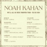 Noah Kahan Instagram – Presale is now open for my EU/UK 2024 shows. This is crazy and I can’t wait to see you guys again

To avoid scalpers, please only use the ticketing sites linked on my site. Ticket transfer will be turned off until closer to the shows to stop the scammers