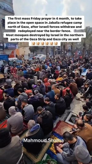 Nur Fazura Instagram - The first mass Friday prayer in 4 month, to take place in the open space in Jabalia refugee camp north of Gaza Strip , after Israeli forces withdraw and redeployed near the border fence! 
Most mosques destroyed by Israel in the northern parts of the G a z a Strip and G a z a  city as well.

أول صلاة جمعة جماعية منذ 4 أشهر تقام في منطقة مفتوحة بمخيم جباليا للاجئين شمال قطاع غزة، بعد انسحاب القوات الإسرائيلية وإعادة انتشارها بالقرب من السياج الحدودي!
ودمرت إسرائيل معظم المساجد في شمال قطاع غزة ومدينة غزة أيضًا.
