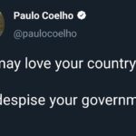Paulo Coelho Instagram - You may love your country / and hate your government