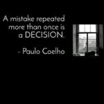 Paulo Coelho Instagram - A mistake repeated more than once is a decision