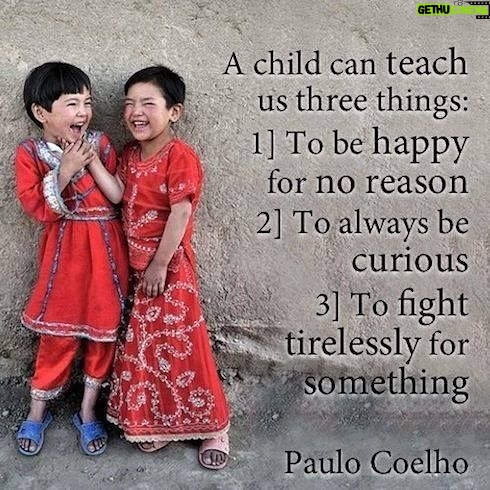 Paulo Coelho Instagram - A child can teach an adult three things: to be happy for no reason, to always be busy with something, and to know how to demand with all his might that which he desires. HAPPY CHILDREN’s DAY !
