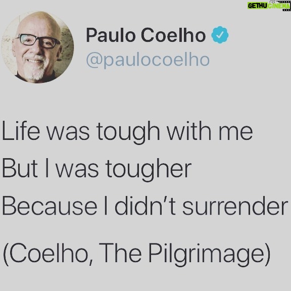 Paulo Coelho Instagram - Life was tough with me But I was tougher Because I didn’t surrender (Coelho, The Pilgrimage)
