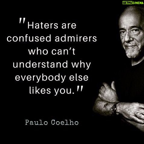 Paulo Coelho Instagram - Haters are confused admirers who can't understand why everybody else likes you (The Pilgrimage)