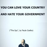 Paulo Coelho Instagram - You can love your country And hate your government (Coelho in “The Spy”)