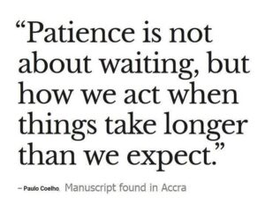 Paulo Coelho Instagram - Patience is not about waiting
But how we act when things take longer than we expect
(Manuscript found in Accra)