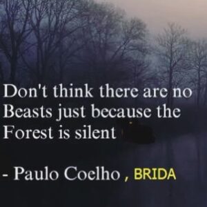 Paulo Coelho Instagram - Don't think there are no beasts
just because the forest is silent (BRIDA)
#coronavirus