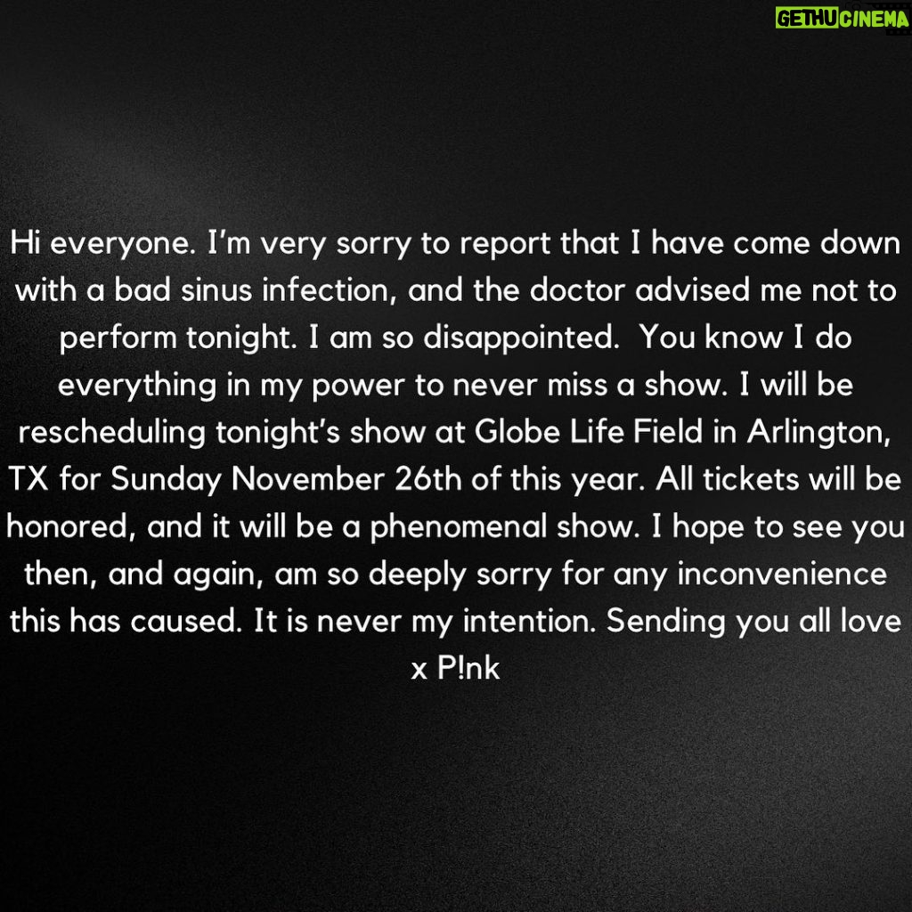 Pink Instagram - Dallas- tonight’s show will be postponed to November 26th, 2023. Sending lots of love and sincerest apologies. X