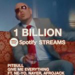 Pitbull Instagram – A billion’s the new million… thank you to the fans. #GiveMeEverything 🌎 @neyo @afrojack @nayer