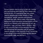 Rishi Sunak Instagram - I stand with you, the British Jewish community, and I will do everything I possibly can to protect you. To those trying to stir up tensions online and on our streets with intimidating behaviour and shameful antisemitism, I say this: Not here. Not in Britain. Not in our country.