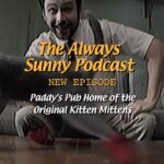 Rob McElhenney Instagram – Trust your moms. They know what’s funny. 

New ep, Paddy’s Pub: Home of the Original Kitten Mittens, out now! An all-time classic. ☀️🎧
#thesunnypodcast #newep #robmcelhenney #charlieday #glennhowerton #meganganz