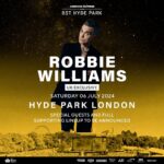 Robbie Williams Instagram - Robbie Williams makes his big return to Hyde Park in London on Saturday 6th July 2024. Get early ticket access - sign up by 10PM GMT this Wednesday 6th December for presale Thursday 7th December - Link in bio