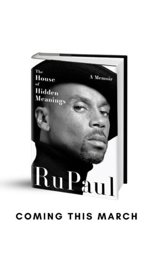 RuPaul Instagram - The time has come… to announce my memoir, The House of Hidden Meanings. Writing this book left me gooped, gagged and stripped raw. I’ve learned that vulnerability is strength, but so far, all I feel is nervous as hell, yet super excited to share it with y’all. When all is said and done, it’s just me, Ru. #TheHouseofHiddenMeanings coming March 2024. Pre-order in my bio.