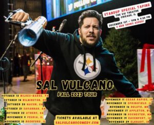 Sal Vulcano Instagram - COME SEE ME ON TOUR or I swear I'll shoot a 100% cotton t-shirt right at you. Or I'll light you up with a 50/50 poly/cotton blend. I got textiles for days. 

Link in bio for tickets. (More cities will be added)

TWO NEW SHOWS ADDED on December 1st for my debut standup special taping in Chicago! Tickets moving fast! 

**Anyone** attending a special taping in Chicago on 12/1 & 12/2 is automatically entered to WIN all-expense paid hotel and airfare to NYC for a visit to the set of Impractical Jokers. Does not matter which show or which seats. All you need is a ticket 😮🙏🔥💋😎
