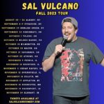 Sal Vulcano Instagram – COME SEE ME ON TOUR! LINK IN BIO!

Tag a friend in your city if you think they’d like to know, babes. 

Filming my special in Chicago in December. All details announcing on 9/12. 

TV show recs:

Paul T. Goldman
Severance
The Bear
Black Bird
Jury Duty
How To with John Wilson
Hijack
Succession