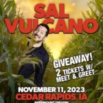 Sal Vulcano Instagram – CEDAR RAPIDS IOWA! See you Saturday! Tag a friend in comments for a chance to win a MEET AND GREET!!!