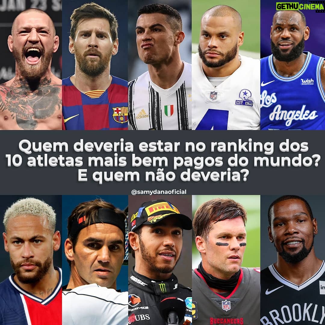 Samy Dana Instagram - Comenta aí, quem você acha que deveria estar nessa lista e quem não deveria estar 👇👇👇 1. Conor McGregor US$ 180 milhões 2. Lionel Messi US$ 130 milhões 3. Cristiano Ronaldo US$ 120 milhões 4. Dak Prescott US$ 107,5 milhões 5. Lebron James US$ 96,5 milhões 6. Neymar US$ 95 milhões 7. Roger Federer US$ 90 milhões 8.Lewis Hamilton US$ 82 milhões 9. Tom Brady US$ 76 milhões 10. Kevin Durant US$ 75 milhões Metodologia Os ganhos calculados pela Forbes em campo incluem todos os prêmios em dinheiro, salários e bônus recebidos entre 1º de maio de 2020 e 1º de maio de 2021. Nos casos em que os jogadores continuam a receber depois de maio, por uma temporada regular que normalmente já estaria concluída até então, como na NBA e no futebol europeu, atribuímos o valor integral do salário. Os vencimentos e os bônus que os jogadores da NBA receberam por jogarem na bolha da liga no verão passado foram ignorados. Os números na lista deste ano refletem apenas a temporada 2020-2021 da NBA, com um corte de 20% dos salários-base devido ao ajuste no sistema de escrow da liga. As cifras dos ganhos fora do campo são uma estimativa de acordos de patrocínio, taxas de aparição e receita de licenciamento para os 12 meses até 1º de maio, além de retornos em dinheiro de quaisquer negócios operados pelos atletas, com base em conversas com especialistas do setor. Não foi deduzido impostos ou taxas de agentes e não incluímos receitas de investimentos. A lista inclui atletas ativos em qualquer momento durante o período de tempo estabelecido. Fonte: Forbes #atleta #ranking