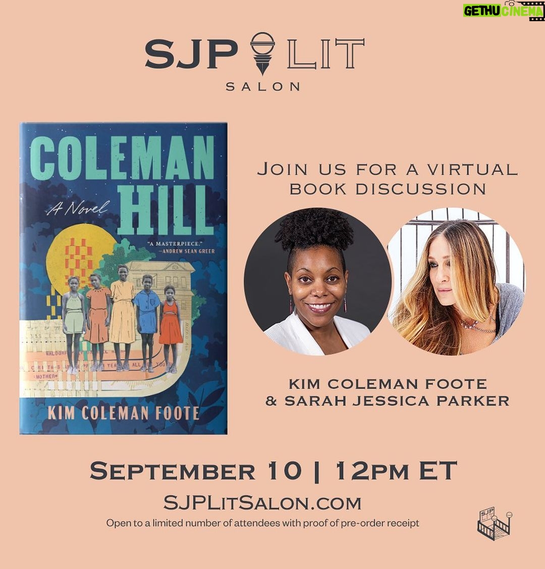 Sarah Jessica Parker Instagram - You're invited to our next, much anticipated @sjplit Salon. Sunday, September 10th at noon. Join me and author Kim Coleman Foote as we dive into COLEMAN HILL, her gorgeous and much praised debut novel, available for all to read next Tuesday, September 5th. Pre-order your copy now to attend this virtual book discussion. if you can't make it, don't worry! We'll send you a recording afterwards. Head to SJPLitSalon.com to register. Hope to see you there. X, SJ​