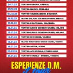 Simone Paciello Instagram - ESPERIENZE D.M. DAL VIVO A TEATRO - IL TOUR 2023/24 🎭🔥 Ecco a voi le 40 date di questa folle tournée teatrale! Link per acquistare i biglietti in bio, affrettatevi perché spariscono 😘🎫 25.11.23 - Montecatini Terme - Teatro Verdi 26.11.23 - Aprilia - Teatro Europa 3.12.23 - Ferrara - Teatro Nuovo 4.12.23 - Bologna - Teatro Celebrazioni 16.12.23 - Brescia - Teatro Dis_Play c/o Brixia Forum 17.12.23 - Piacenza - Teatro Politeama 12.01.24 - Milano - Teatro Lirico Giorgio Gaber (Sold Out) 13.01.24 - Milano - Teatro Lirico Giorgio Gaber (SECONDA DATA) 14.01.24 - Varese - Teatro di Varese 18.01.24 - Trento - Teatro Auditorium Santa Chiara 19.01.24 - Schio - Teatro Astra 20.01.24 - Conegliano - Teatro Accademia 21.01.24 - Trieste - Teatro Stabile Bobbio 27.01.24 - Pordenone - Auditorium Concordia 28.01.24 - Mantova - PalaUnical Teatro 13.02.24 - Roma - Teatro Olimpico 20.02.24 - Palermo - Teatro Golden 21.02.24 - Catania - Teatro Metropolitan 22.02.24 - Taranto - Teatro Orfeo 23.03.24 - Lecce - Teatro Politeama Greco 27.02.24 - Firenze - Teatro Puccini 28.02.24 - San Benedetto del Tronto - PalaRiviera 29.02.24 - Como - Teatro Sociale 02.03.24 - Grosseto - Teatro Moderno 07.03.24 - Napoli - Teatro Acacia 23.03.24 - Catanzaro - Teatro Politeama 24.03.24 - Rende - Teatro Garden 28.03.24 - Genova - Teatro della Corte Ivo Chiesa 29.03.24 - Legnano - Teatro Galleria 05.04.24 - Sassari - Teatro Comunale 06.04.24 - Cagliari - Teatro Massimo 08.04.24 - Torino - Teatro Colosseo 12.04.24 - Civitavecchia - Teatro Comunale Traiano 13.04.24 - Isernia (Campobasso) - Auditorium Unità d’Italia 16.04.24 - Monza - Teatro Manzoni 19.04.24 - Pescara - Teatro Massimo (Biglietti presto disponibili) 20.04.24 - Salerno - Teatro Augusteo 23.04.24 - Biella - Teatro Odeon 24.04.24 - Alba (Cuneo) - Teatro Sociale 30.04.24 - Modena - Teatro Storchi CI VEDIAMO A TEATRO 🫶🏻♥️