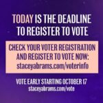 Stacey Abrams Instagram - Remember, Brian Kemp and Republicans have worked hard to block access to voting and remove thousands of voters off the rolls. It is more important than ever to check your voter registration NOW to make sure you can vote. Check your voter registration and register to vote today: staceyabrams.com/voterinfo