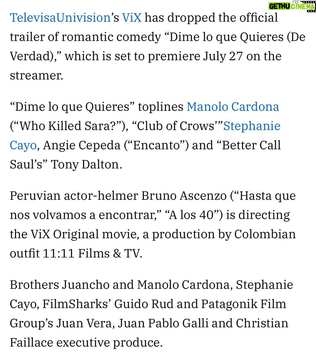 Stephanie Cayo Instagram - Ya los van a conocer… Save the date: JULIO 27 💥🍒🤍ViX de TelevisaUnivision ha lanzado el tráiler oficial de la comedia romántica “Dime lo que Quieres (De Verdad)”, que se estrenará el 27 de julio en el streamer. “Dime lo que Quieres” encabeza a Manolo Cardona (“¿Quién mató a Sara?”), Stephanie Cayo de “Club of Crows”, Angie Cepeda (“Encanto”) y Tony Dalton de “Better Call Saul”. El actor y director peruano Bruno Ascenzo (“Hasta que nos volvamos a encontrar”, “A los 40”) dirige la película ViX Original, una producción de la compañía colombiana 11:11 Films & TV. Los hermanos Juancho y Manolo Cardona, Stephanie Cayo, Guido Rud de FilmSharks y Juan Vera de Patagonik Film Group, Juan Pablo Galli y Christian Faillace son productores ejecutivos. Thank you very much @variety ! 🤍 @vix @vixoriginals @1111films @brunoascenzo @manolocardona @juanchocardonam @daltonyco @angiecepeda @filmsharks @diegotorresmusica @sofffiaaa1